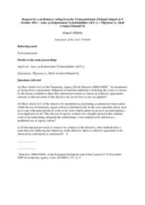 Request for a preliminary ruling from the Työtuomioistuin (Finland) lodged on 9 October 2013 – Auto- ja Kuljetusalan Työntekijäliitto AKT ry v Öljytuote ry, Shell Aviation Finland Oy (Case C[removed]Language of the