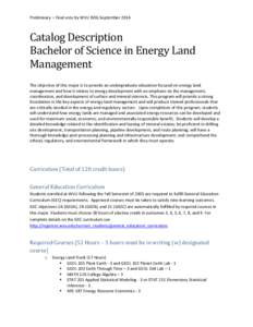 Preliminary – Final vote by WVU BOG SeptemberCatalog Description Bachelor of Science in Energy Land Management The objective of this major is to provide an undergraduate education focused on energy land