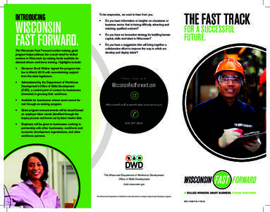 INTRODUCING  WISCONSIN FAST FORWARD.  The Wisconsin Fast Forward worker training grant