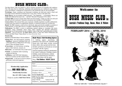 The Bush Music Club was formed in 1954 to promote awareness of Australian folk traditions. The Club does this by collecting, publishing and popularising our traditional songs, dances, music and folklore. Contemporary com