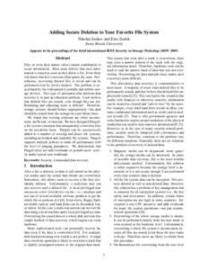 Adding Secure Deletion to Your Favorite File System Nikolai Joukov and Erez Zadok Stony Brook University Appears in the proceedings of the third international IEEE Security in Storage Workshop (SISW[removed]Abstract