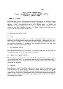 EK:1 YILDIZ TEKNİK ÜNİVERSİTESİ İNŞAAT FAKÜLTESİ İNŞAAT MÜHENDİSLİĞİ BÖLÜMÜ STAJ UYGULAMA ESASLARI 1. AMAÇ ve KAPSAM Bu Esaslar, İnşaat Fakültesi İnşaat Mühendisliği Bölümü öğrencilerinin 