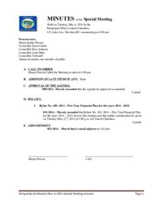 MINUTES of the Special Meeting Held on Tuesday, May 6, 2014 in the Municipal Office Council Chambers 421 Lake Ave, Silverton BC commencing at 4:00 pm Present were; Mayor Kathy Provan