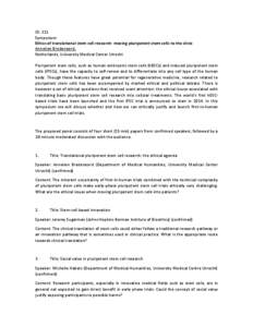 ID: 311 Symposium Ethics of translational stem cell research: moving pluripotent stem cells to the clinic Annelien Bredenoord, Netherlands, University Medical Center Utrecht Pluripotent stem cells, such as human embryoni