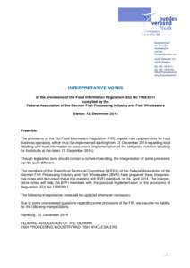 INTERPRETATIVE NOTES of the provisions of the Food Information Regulation (EU) No[removed]compiled by the Federal Association of the German Fish Processing Industry and Fish Wholesalers Status: 12. December 2014