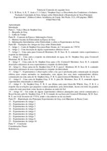 Tabela de Conteúdo do seguinte livro: S. L. B. Boss, A. K. T. Assis e J. J. Caluzi, “Stephen Gray e a Descoberta dos Condutores e Isolantes: Tradução Comentada de Seus Artigos sobre Eletricidade e Reprodução de Se