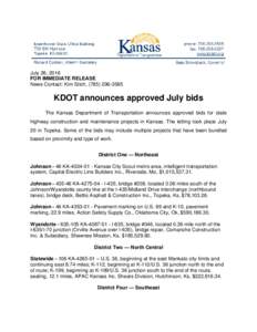 July 26, 2016 FOR IMMEDIATE RELEASE News Contact: Kim Stich, (KDOT announces approved July bids The Kansas Department of Transportation announces approved bids for state