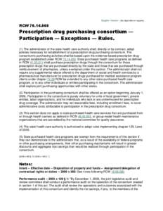 Graphic Version | [No disponible en español]  RCW[removed]Prescription drug purchasing consortium — Participation — Exceptions — Rules.