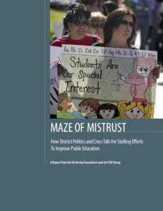 MAZE OF MISTRUST How District Politics and Cross Talk Are Stalling Efforts To Improve Public Education A Report from the Kettering Foundation and the FDR Group  Kettering Foundation | www.kettering.org | 2014 | i