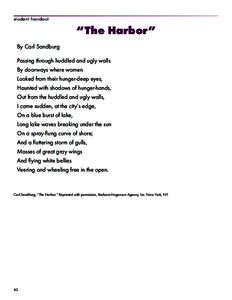 student handout  “The Harbor” By Carl Sandburg Passing through huddled and ugly walls By doorways where women