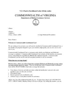 VA’s Passive Enrollment Letter 60-day notice  COMMONWEALTH of VIRGINIA Department of Medical Assistance Services  <Date>