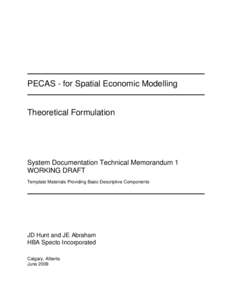 PECAS - for Spatial Economic Modelling  Theoretical Formulation System Documentation Technical Memorandum 1 WORKING DRAFT