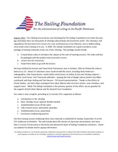 August, 2011: The Lifesling rescue device was developed by The Sailing Foundation more than 30 years ago and today there are thousands of Lifeslings aboard boats all around the world. The Lifesling is still regarded as t