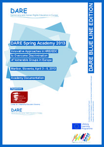 to Overcome Discrimination of Vulnerable Groups in Europe Maribor, Slovenia, April 3 – 5, 2013 DARE BLUE LINE EDITION