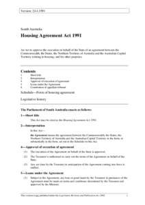 Version: South Australia Housing Agreement Act 1991 An Act to approve the execution on behalf of the State of an agreement between the