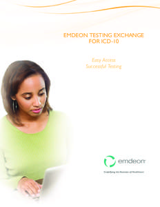 EMDEON TESTING EXCHANGE FOR ICD-10 Easy Access Successful Testing  Simplifying the Business of Healthcare