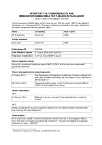 REPORT BY THE COMMONWEALTH AND IMMIGRATION OMBUDSMAN FOR TABLING IN PARLIAMENT Under s 486O of the Migration Act 1958 This is the second s 486O report on Mr X and his son. The first reportwas tabled in Parliamen