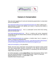 Careers in Conservation Here are some suggestions for work and volunteering opportunities in conservation and land management… http://www.field-studies-council.org/appointments/index.aspx FSC is offering tutor apprenti