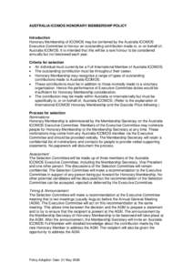 AUSTRALIA ICOMOS HONORARY MEMBERSHIP POLICY Introduction Honorary Membership of ICOMOS may be conferred by the Australia ICOMOS Executive Committee to honour an outstanding contribution made to, or on behalf of, Australi