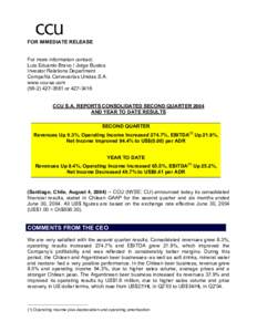 FOR IMMEDIATE RELEASE For more information contact: Luis Eduardo Bravo / Jorge Bustos Investor Relations Department Compañía Cervecerías Unidas S.A. www.ccu-sa.com