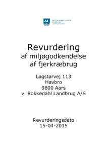 Revurdering af miljøgodkendelse af fjerkræbrug Løgstørvej 113 Havbro 9600 Aars