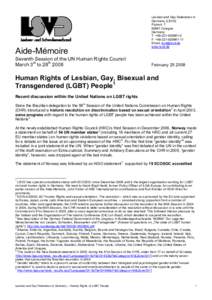Law / Discrimination law / Yogyakarta Principles / Brazilian Resolution / LGBT rights by country or territory / International Lesbian /  Gay /  Bisexual /  Trans and Intersex Association / International Gay and Lesbian Human Rights Commission / ILGA-Europe / Scott Long / Human rights / LGBT rights / Politics