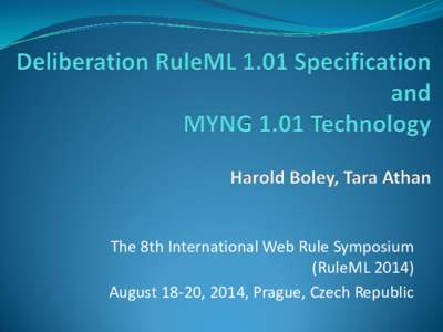 The 8th International Web Rule Symposium (RuleMLAugust 18-20, 2014, Prague, Czech Republic Point of Departure: RuleML 1.0 Hierarchy
