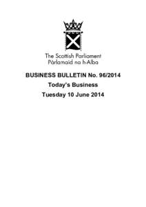 BUSINESS BULLETIN No[removed]Today’s Business Tuesday 10 June 2014 Summary of Today’s Business Meetings of Committees