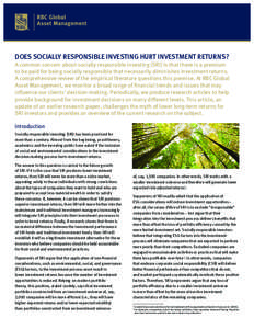 Does Socially Responsible Investing Hurt Investment Returns? A common concern about socially responsible investing (SRI) is that there is a premium to be paid for being socially responsible that necessarily diminishes in