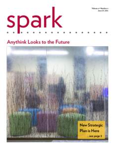 spark  Volume 4 • Number 4 June 29, 2012  Anythink Looks to the Future