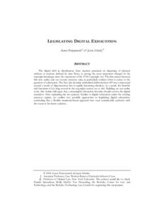 LEGISLATING DIGITAL EXHAUSTION Aaron Perzanowski † & Jason Schultz †† ABSTRACT The digital shift in distribution, from markets premised on disposing of physical artifacts to markets defined by data flows, is among 