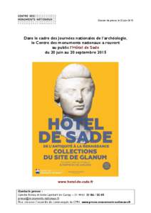 Dossier de presse, le 22 juinDans le cadre des Journées nationales de l’archéologie, le Centre des monuments nationaux a rouvert au public l’Hôtel de Sade du 20 juin au 20 septembre 2015