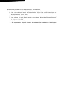 Elements for provisions on an Implementation Support Unit 1. This Treaty establishes hereby an Implementation Support Unit to assist States Parties in the implementation of this Treaty. 2. The Assembly of States parties 