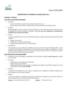 Cours d’été 2014 INSCRIPTION DU 10 MARS AU 10 AVRIL[removed]h COMMENT T’INSCRIRE Cours offerts au cégep Édouard-Montpetit 