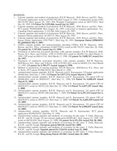 PATENTS 1. Cationic peptides and method of production. R.E.W Hancock., M.H. Brown, and K.L. Piers. US patent application serial no[removed],492,filed August[removed]Continuation in part (CIP[removed],502 filed August 20, 1