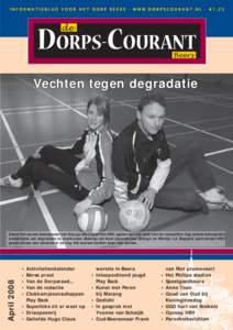 Vechten tegen degradatie  April 2008 Zowel het eerste damesteam van Energo als ’t Urst van HBV spelen aan het eind van de competitie nog enkele belangrijke wedstrijden om degradatie te voorkomen. Maartje ten Haaf (aanv