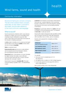 Wind farms, sound and health Community information Sound and hearing are complex concepts. This fact sheet explains these concepts, particularly as they relate to wind farms and health, and provides definitions