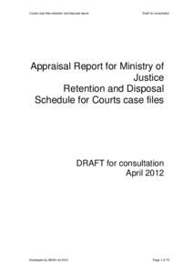 Courts case files retention and disposal report  Draft for consultation Appraisal Report for Ministry of Justice
