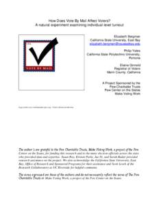 How Does Vote By Mail Affect Voters? A natural experiment examining individual-level turnout Elizabeth Bergman California State University, East Bay [removed] Philip Yates