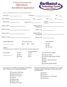 Northwest Technology Center  High School Enrollment Application Please complete with your current information First Name