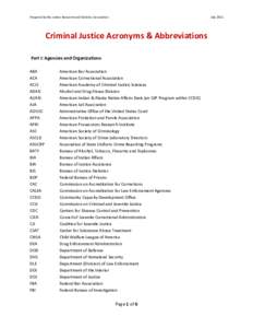 Prepared by the Justice Research and Statistics Association  July 2011 Criminal Justice Acronyms & Abbreviations Part I: Agencies and Organizations