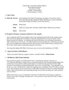 United States Association of Blind Athletes Board Meeting Minutes November 19, [removed]:00am - 4:00 pm MDT Colorado Springs, Colorado I. Call to Order: