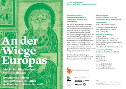 An der Wiege Europas Irische Buchkultur des Frühmittelalters Sommerausstellung Stiftsbibliothek St. Gallen 13. März bis 4. November 2018