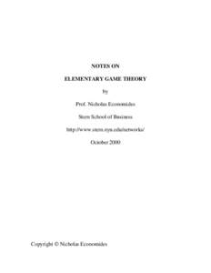 NOTES ON ELEMENTARY GAME THEORY by Prof. Nicholas Economides Stern School of Business http://www.stern.nyu.edu/networks/