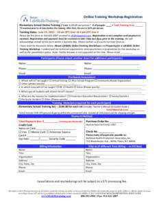 Online Training Workshop Registration PARTICIPANTS Elementary School Online Training / Cost: $[removed]per person* # of people: ____ = Total Training Cost: ______ Name: *If received prior to 10 days before the training. Af