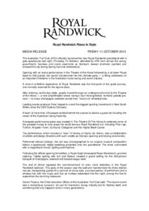 Royal Randwick Rises in Style MEDIA RELEASE FRIDAY 11 OCTOBERThe Australian Turf Club (ATC) officially launched the new Royal Randwick grandstand with a