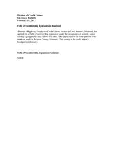 Division of Credit Unions Electronic Bulletin February 15, 2011 Field of Membership Applications Received -District 4 Highway Employees Credit Union, located in Lee’s Summit, Missouri, has applied for a field of member