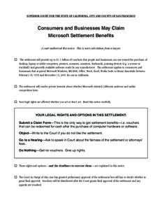 SUPERIOR COURT FOR THE STATE OF CALIFORNIA, CITY AND COUNTY OF SAN FRANCISCO  Consumers and Businesses May Claim Microsoft Settlement Benefits A court authorized this notice. This is not a solicitation from a lawyer.  T