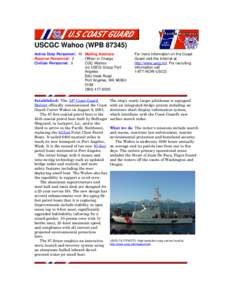 USCGC Wahoo (WPB[removed]Active Duty Personnel: 10 Mailing Address: Reserve Personnel: 2 Officer in Charge Civilian Personnel: 0 CGC Wahoo