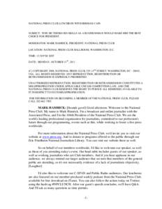 NATIONAL PRESS CLUB LUNCHEON WITH HERMAN CAIN  SUBJECT: WHY HE THINKS HIS SKILLS AS A BUSINESSMAN WOULD MAKE HIM THE BEST CHOICE FOR PRESIDENT. MODERATOR: MARK HAMRICK, PRESIDENT, NATIONAL PRESS CLUB LOCATION: NATIONAL P
